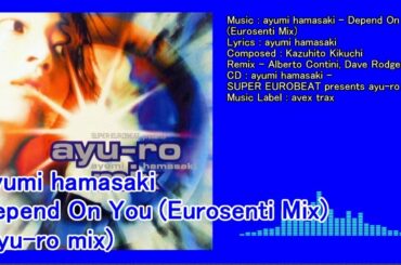 【ayu】ayumi hamasaki - Depend On You (Eurosenti Mix)(ayu-ro mix)(avex trax)(Japan)