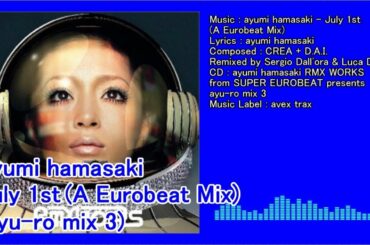 【ayu】ayumi hamasaki - July 1st (A Eurobeat Mix)(ayu-ro mix3)(avex trax)(Japan)