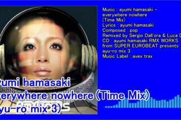 【ayu】ayumi hamasaki - everywhere nowhere (Time Mix)(ayu-ro mix3)(avex trax)(Japan)