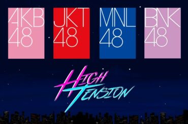 【MV Full】High Tension | AKB48 | JKT48 | MNL48 | BNK48 |