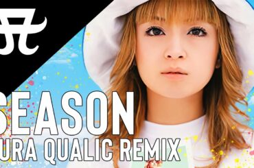 Ayumi Hamasaki - SEASONS (Aura Qualic Remix) [Uplifting Trance]