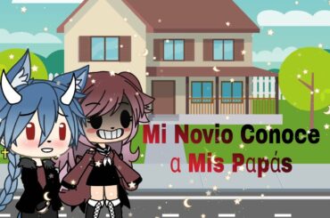 Mi Novio Conoce A Mis Papás//GL// •Nanami-Chan•