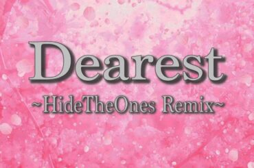 Ayumi Hamasaki - Dearest (HideTheOnes Remix)