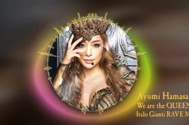 #ayumix2020 浜崎あゆみ We are the QUEENS (Italo Gianti RAVE Mix) ayumi hamasaki