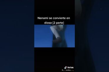 Nanami se convierte en diosa (parte 2)