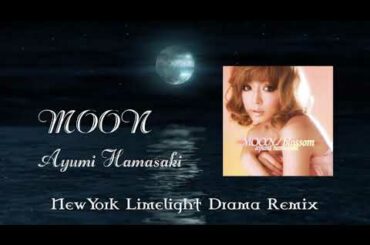 #ayumix2020  #ayuクリエイターチャレンジ　MOON / 浜崎あゆみ【NewYork Limelight Drama Remix】