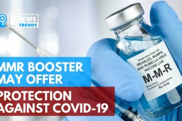 MMR Booster May Offer Protection Against COVID 19
