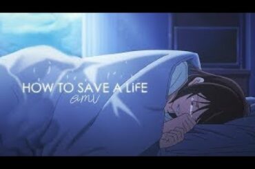 Kimi no Suizo wo Tabetai「AMV」- How to Save a Life - New