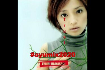 【ayumix2020】trust /ayumi hamasaki【V系Remix】#ayumix2020