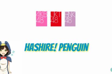 「Hashire! Penguin」- AKB48 | JKT48 | BNK48