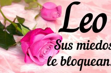 LEO ♌ SUS MIEDOS LE BLOQUEAN💕  Tarot Almas y Llamas Gemelas