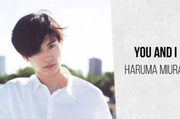 三浦春馬 - You & I - Haruma Miura -