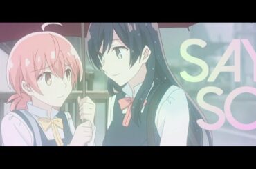 Yuu/Nanami (Bloom Into You) - Say So (AMV)