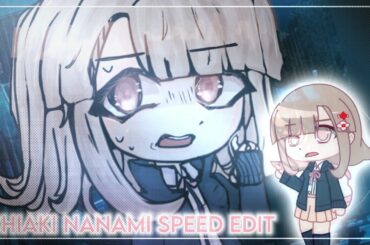 { Chiaki Nanami - Speed Edit - Gacha: Sophie’s Way }