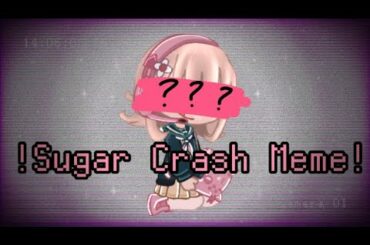 !Sugar Crash Meme![]ft. Chiaki Nanami[]