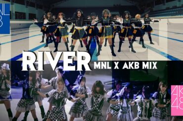 (RIVER) - MNL48 x AKB48 Mix