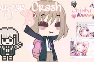 Sugar Crash !1!1! || Danganronpa 2 Chiaki Nanami || Gacha Club Meme