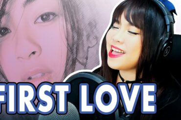 Utada Hikaru - First Love cover / 宇多田 ヒカル カバー