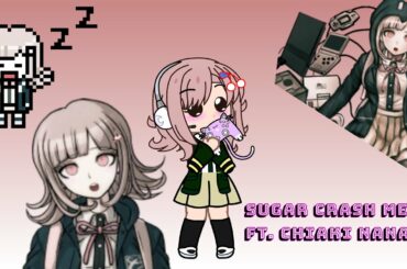 Sugar Crash Meme Ft. Chiaki Nanami Spoilers