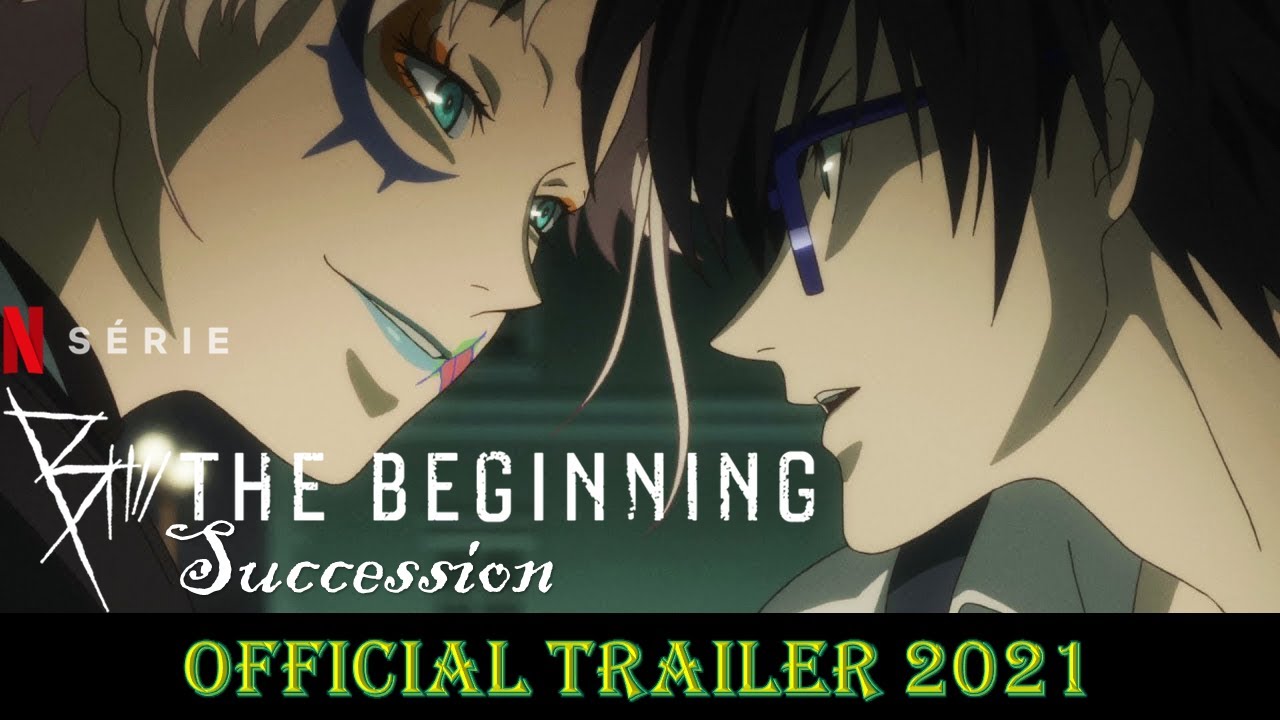 B The Beginning Succession 21 Official Trailer Netflix Anime 1080p Yayafa