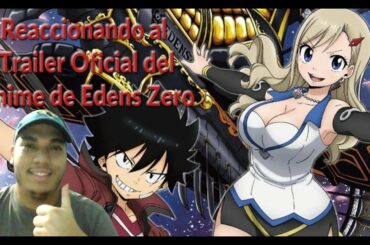 Lector del Manga de EDENS ZERO REACCIONA AL TRAILER OFFICIAL DEL ANIME