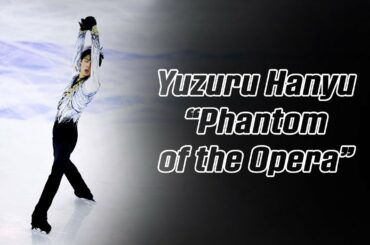 Yuzuru Hanyu 羽生結弦 — Phantom of the Opera (4K)