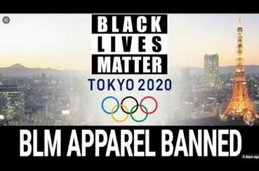 Tokyo Too ban Any BLM Apparel Wearing Athlete At Olympic Games